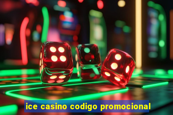 ice casino codigo promocional